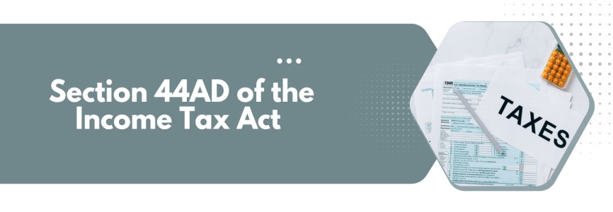 How to maximize deductions under the income tax slab: understanding Section 44AD and income tax slab benefits